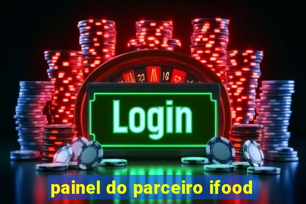 painel do parceiro ifood